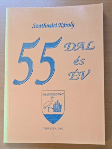 Szathm�ri K�roly - 55 dal �s �v