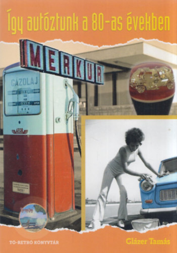 Gl�zer Tam�s - �gy aut�ztunk a 80-as �vekben