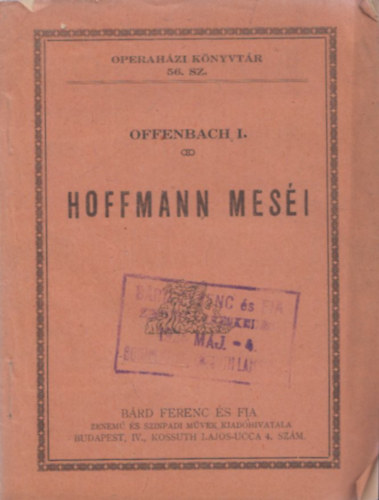 Offenbach I. - Hoffmann mesi (Fantasztikus opera hrom kpben, egy el- s utjtkkal) (Operahzi Knyvtr 56. sz.)