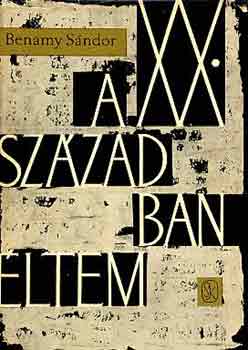 Benamy Sndor - A XX. szzadban ltem