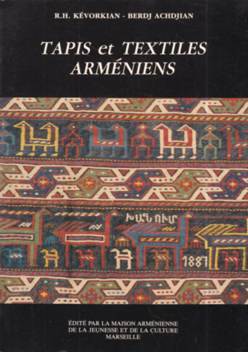 R.H. Kévorkian, Berdj Achdjian - Tapis et Textiles Arméniens