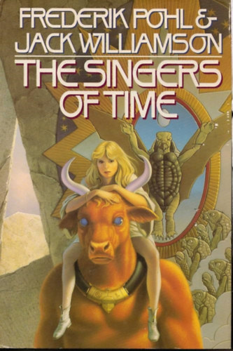 Frederik Pohl, Jack Williamson - The Singers of Time