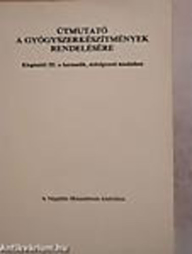 �tmutat� a gy�gyszerk�sz�tm�nyek rendel�s�re kieg�sz�t�s a III.,�tdolgozott kiad�shoz