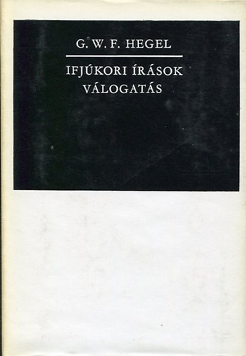 G.W.F. Hegel - Ifjkori rsok  Vlogats