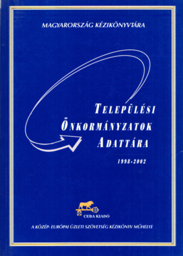 Kasza Sndor dr. (fszerk.) - Teleplsi nkormnyzatok adattra 1998-2002