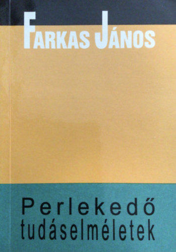 Farkas J�nos - Perleked� tud�selm�letek