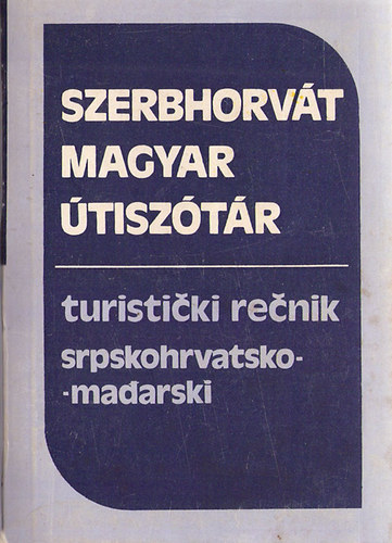 Vujisics Sztoj�n - Magyar-szerbhorv�t �tisz�t�r; szerbhorv�t-magyar �tisz�t�r