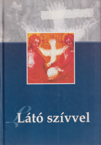 Bende József, Deák Viktória Hedvig, Pákozdi István - Látó szívvel (CD-melléklettel)
