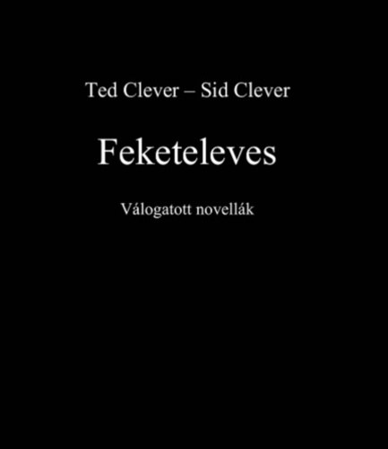 Ted Clever, Sid Clever - Feketeleves