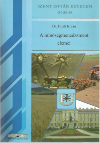 Husti István Dr. - A minőségmenedzsment elemei