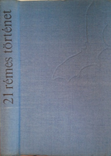 Edward Bulwer-Lytton, Nathaniel Hawthorne, Edgar Allen Poe, Charles Dickens, Sheridan Le Fanu, Wilkie Collins, Mark Twain, Ambrose Bierce, Bram Stoker, R. L. Stevenson, H. G. Wells, Saki (H. H. Munro) - 21 r�mes t�rt�net