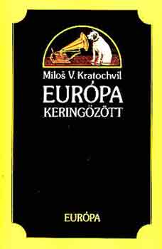 Milos V. Kratochvíl - Európa keringőzött