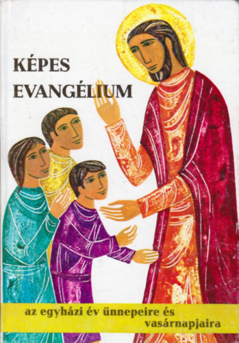 Kammelberger, K.-Bledl,H. - Kpes Evanglium- Az egyhzi v nnepeire s vasrnapjaira