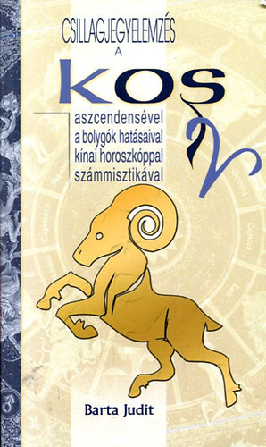 Csillagjegelemzs (Kos, Ikrek, Halak, Rk, Szz, Oroszln, Mrleg, Nyilas, Skorpi, Bak)