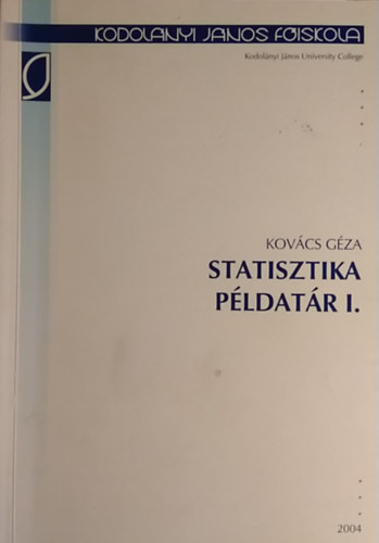 Kovács Géza - Statisztika példatár I.