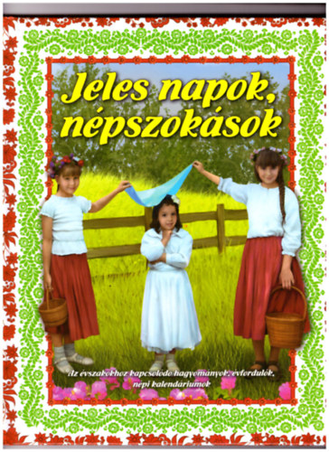 Kovcs Andrs (szerk.) - Jeles napok, npszoksok