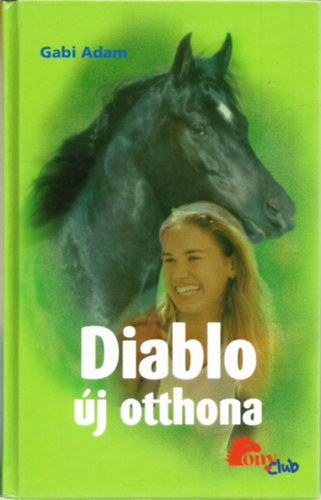 Gabi Adam - Diablo �j otthona (PonyClub)