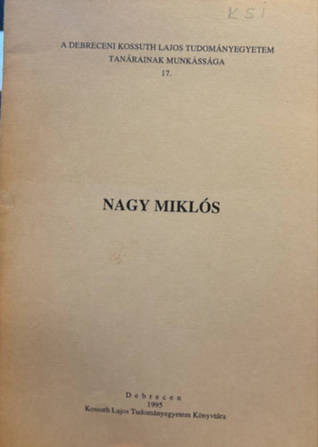 Korompai G�born� dr. - Nagy Mikl�s - A Debreceni Kossuth Lajos Tudom�nyegyetem tan�rainak munk�ss�ga 17