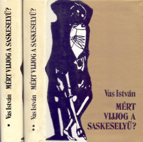 Vas Istvn - Mirt vijjog a saskesely? I-II.