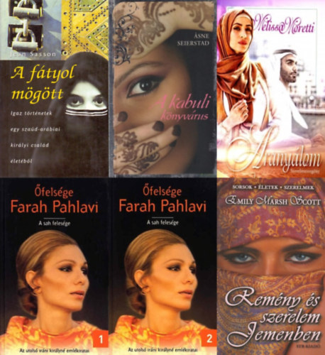 Jean Sasson, Emily Marsh Scott, Melissa Moretti, Zsámboki Mária (szerk.), Asne Seierstad - 5 db könyv muzulmán női sorsokról (5 könyv 6 kötetben): Remény és szerelem Jemenben + Aranyálom + A kabuli könyvárus + A fátyol mögött - Igaz történetek egy szaúd-arábiai királyi család életéből + Őfelsége Farah Pahlavi I-II.