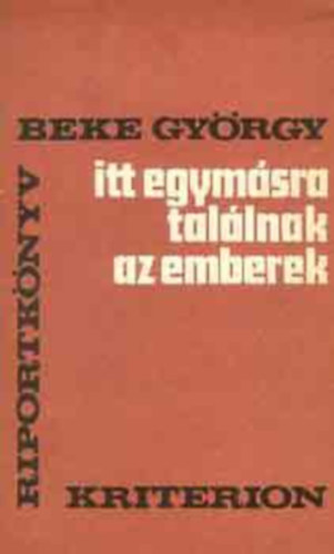 Beke György - Itt egymásra találnak az emberek (Dedikált)