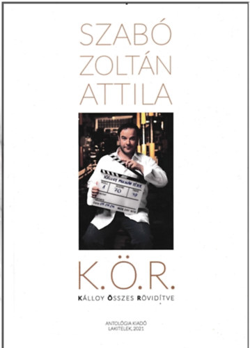 Szab Zoltn Attila - K. . R. - Klloy sszes Rvidtve