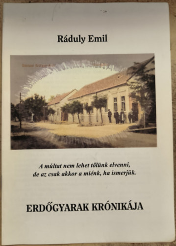 R�duly Emil (szerk.) - Erd�gyarak kr�nik�ja