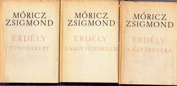Móricz Zsigmond - Erdély I-III. (Tündérkert-A nagy fejedelem-A nap árnyéka)
