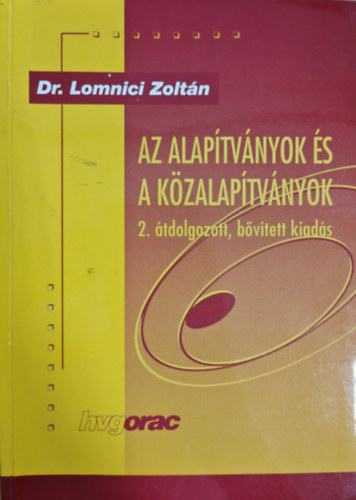 Dr. Lomnici Zolt�n - Az alap�tv�nyok �s a k�zalap�tv�nyok k�zik�nyve AZ ALAP�TV�NYOK NYILV�NTART�SBA V�TELE/A K�ZALAP�TV�NYOK M�K�D�S/AZ ALAP�TV�NYOK GAZD�LKOD�SA, AD�Z�SA