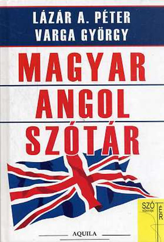 Varga Gy�rgy, L�z�r A. P�ter - Angol-Magyar - Magyar-Angol sz�t�r
