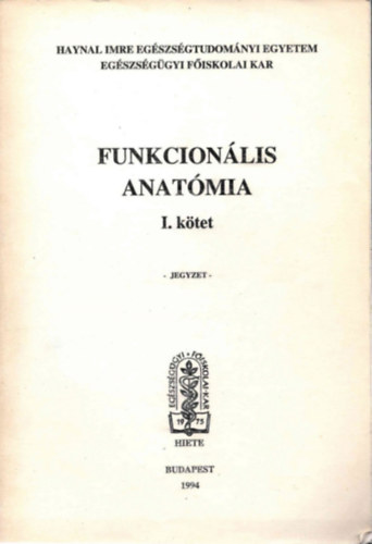 Dr. Tarsoly Emil (szerk.) - Funkcion�lis anat�mia I-II.