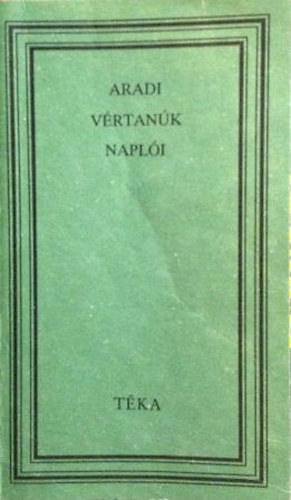 Katona Tamás (válogatta) - Aradi vértanúk naplói