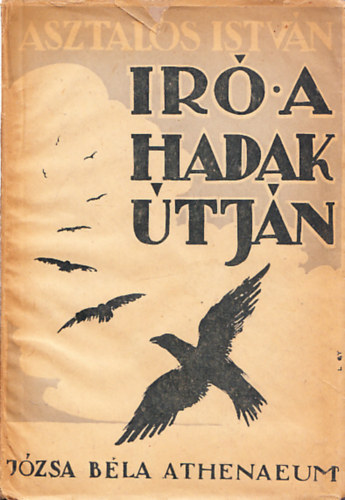 Asztalos Istv�n - �r� a Hadak�tj�n