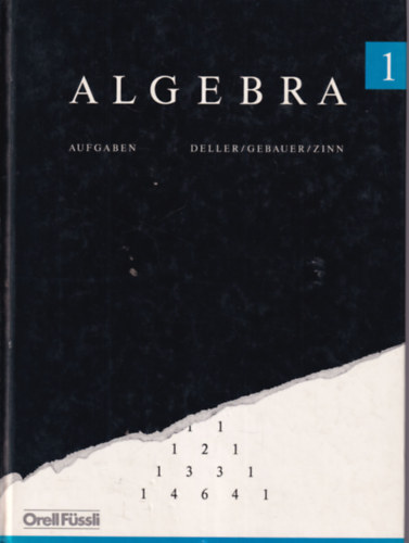 Henri Deller, Peter Gebauer, Jörg Zinn - Algebra 1.