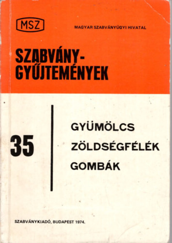 Auner M�rtonn� szerk. - Gy�m�lcs, z�lds�gf�l�k, gomb�k - Szabv�nygy�jtem�nyek 35
