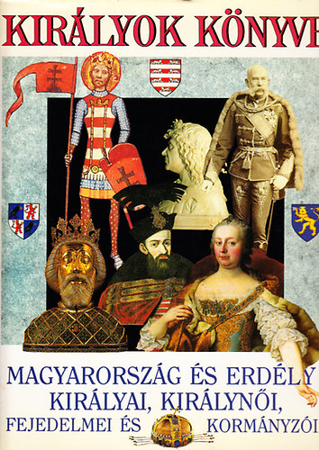 Bertnyi Ivn; Diszegi Istvn; Szab Pter, Szerk.: Horvth Jen - Kirlyok Knyve - MAGYARORSZG S ERDLY KIRLYAI, KIRLYNI, FEJEDELMEI S KORMNYZI