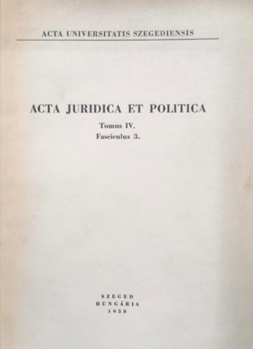 Horváth Róbert - Acta Juridica et Politica Tomus IV. Fasciculus 3.