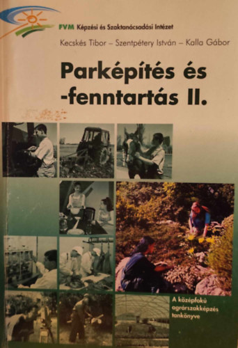 Kecsks Tibor - Szentptery Istvn, Kalla Gbor - Parkpts s -fenntarts II.
