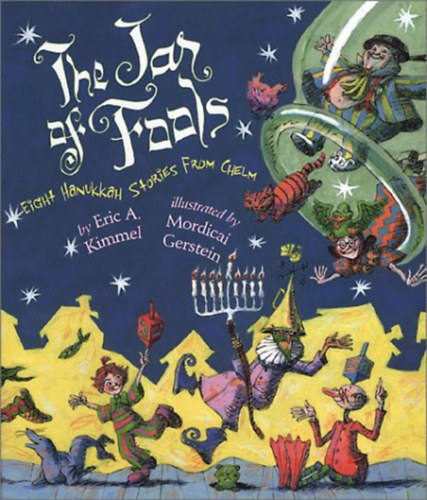 Eric A. Kimmel, Gerstein, Mordicai - The Jar of Fools - Eight Hannukah Stories from Chelm