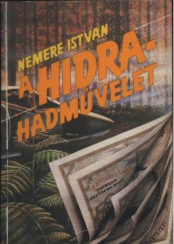 Nemere Istvn - A Hidra-hadmvelet