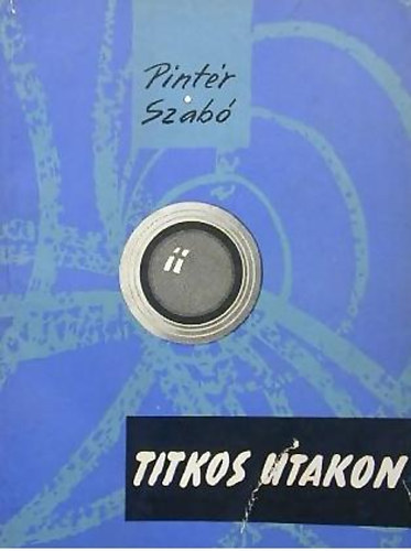 Pintér-Szabó - Titkos utakon