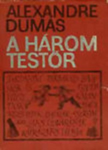 Alexandre Dumas - A hrom testr (tdolgozta: Majtnyi Zoltn)