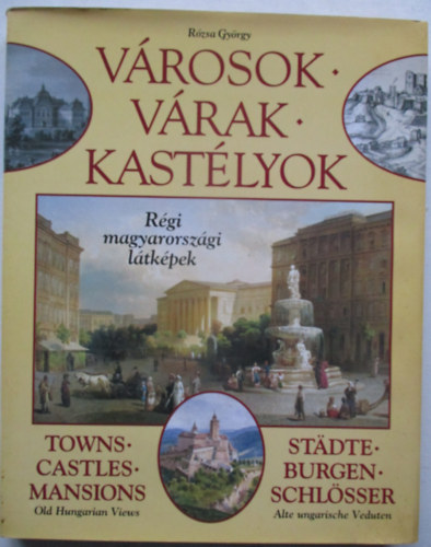 Rzsa Gyrgy - Vrosok, vrak, kastlyok (magyar, angol, nmet nyelv)