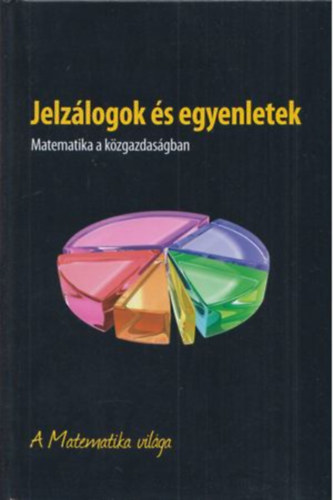 Lluz Artal, Josep Sales, Eaglemoss Hungary - Jelzlogok s egyenletek - Matematika a kzgazdasgban - A Matematika vilga 18.