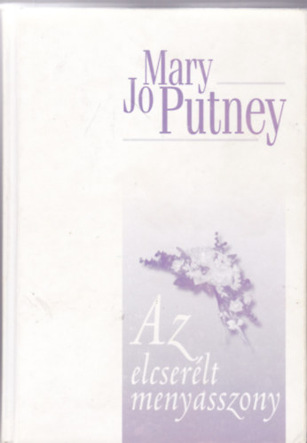 Mary Jo Putney - Az elcserélt menyasszony