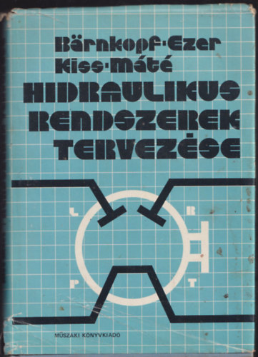 B�rnkopf Rudolf; Ezer R.; Kiss P.; M�t� S. - Hidraulikus rendszerek tervez�se
