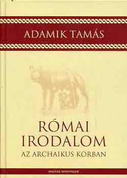 Adamik Tam�s - R�mai irodalom az archaikus korban