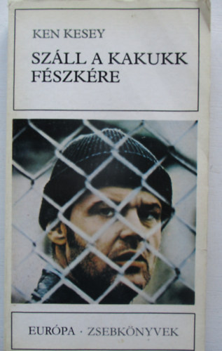 Ken Kesey - Szll a kakukk fszkre