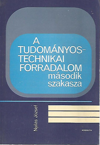 Nyilas J�zsef - A tudom�nyos-technikai forradalom m�sodik szakasza