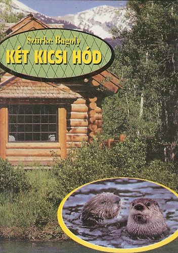 Szürke Bagoly - Két kicsi hód
